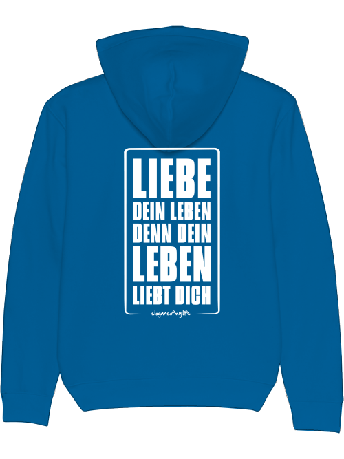 Hoodie "Liebe Dein Leben..."