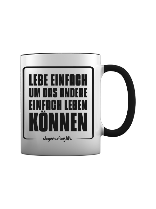 Tasse "Lebe einfach..."