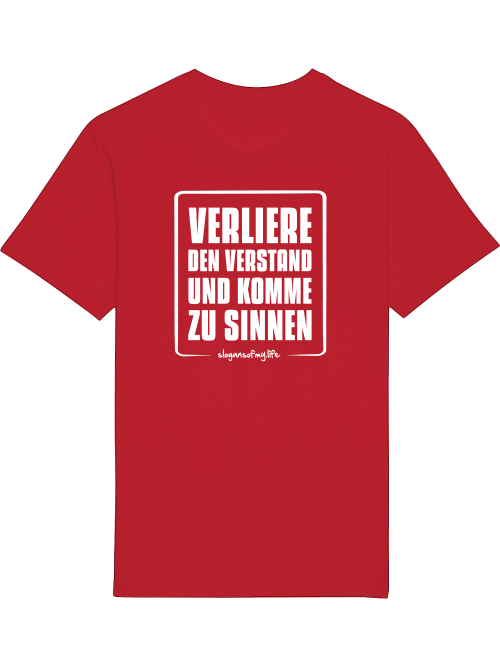 T-Shirt "Verliere den Verstand..."