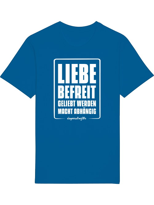 T-Shirt "Liebe befreit..."