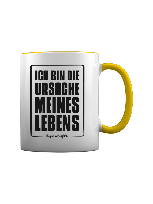Tasse "Ich bin die Ursache..."