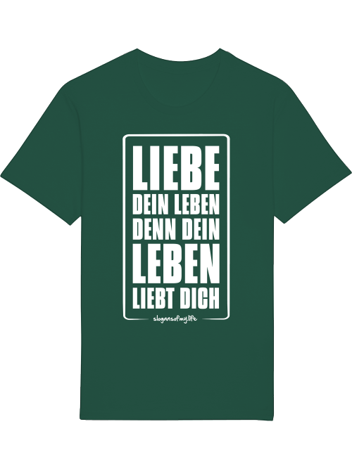 T-Shirt "Liebe Dein Leben..."