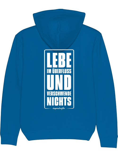 Hoodie "Lebe im Überfluss..."