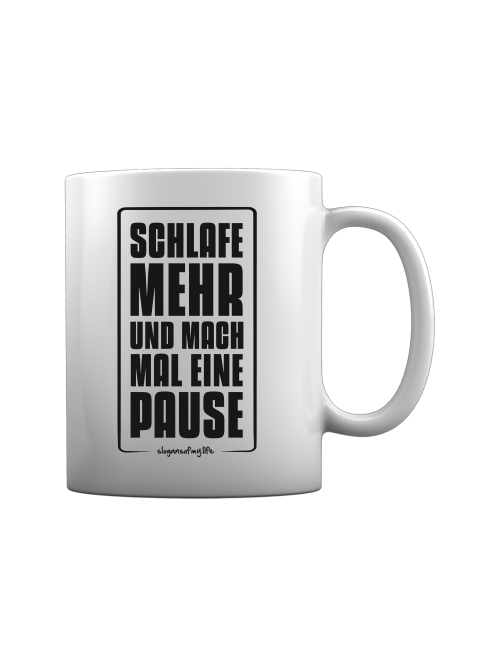Tasse "Schlafe mehr..."