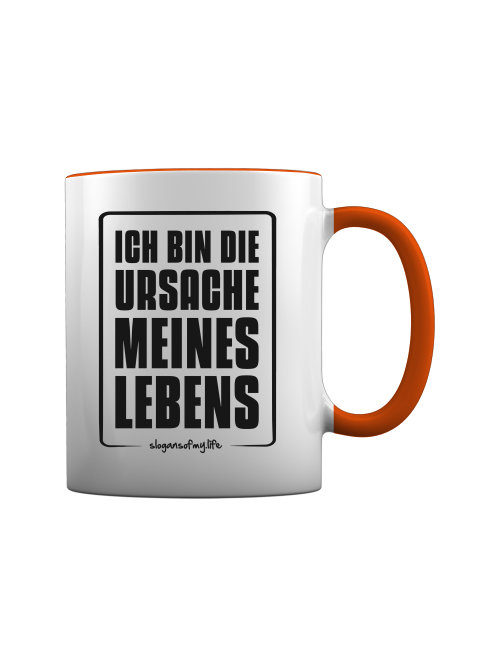 Tasse "Ich bin die Ursache..."