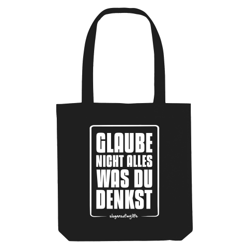 Tasche "Glaube nicht alles..."