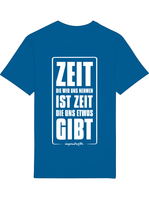 T-Shirt "Zeit die wir uns nehmen..."