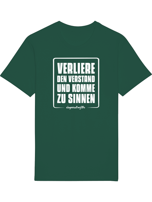 T-Shirt "Verliere den Verstand..."