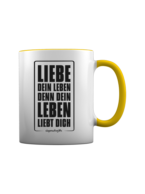 Tasse "Liebe Dein Leben..."
