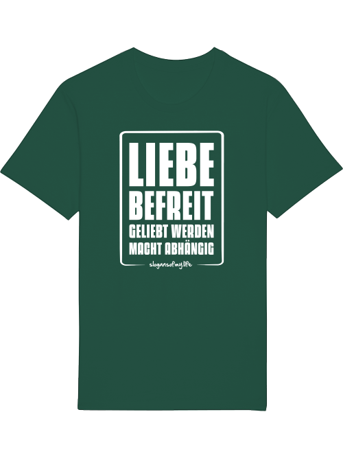 T-Shirt "Liebe befreit..."