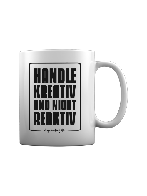 Tasse "Handle kreativ..."