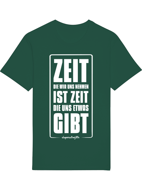 T-Shirt "Zeit die wir uns nehmen..."