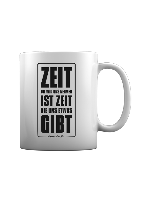 Tasse "Zeit die wir uns nehmen..."