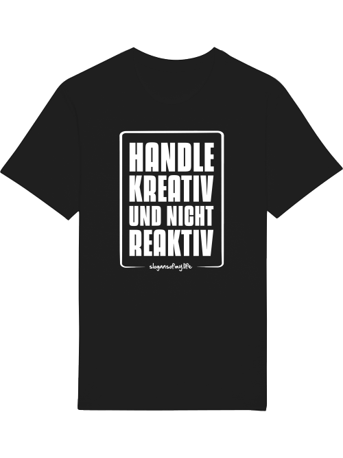 T-Shirt "Handle kreativ..."
