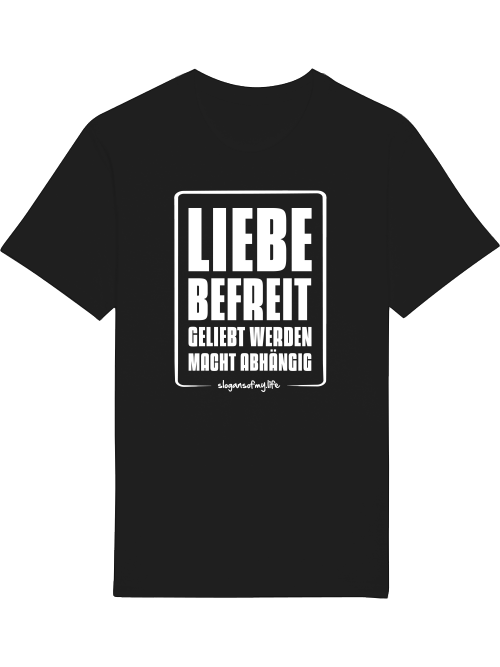 T-Shirt "Liebe befreit..."