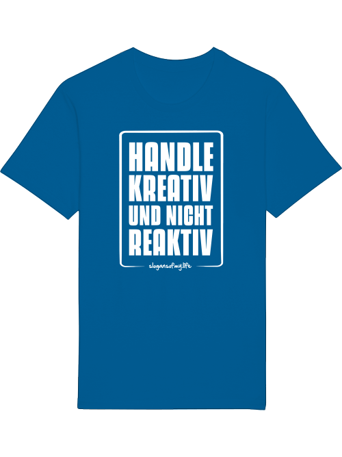 T-Shirt "Handle kreativ..."