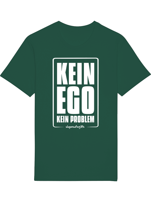 T-Shirt "Kein Ego..."