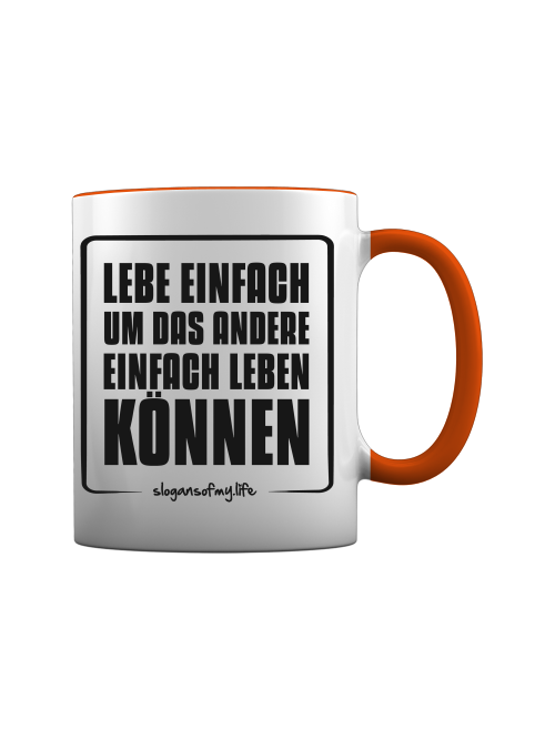 Tasse "Lebe einfach..."