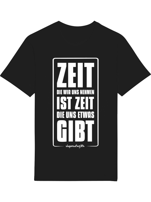 T-Shirt "Zeit die wir uns nehmen..."