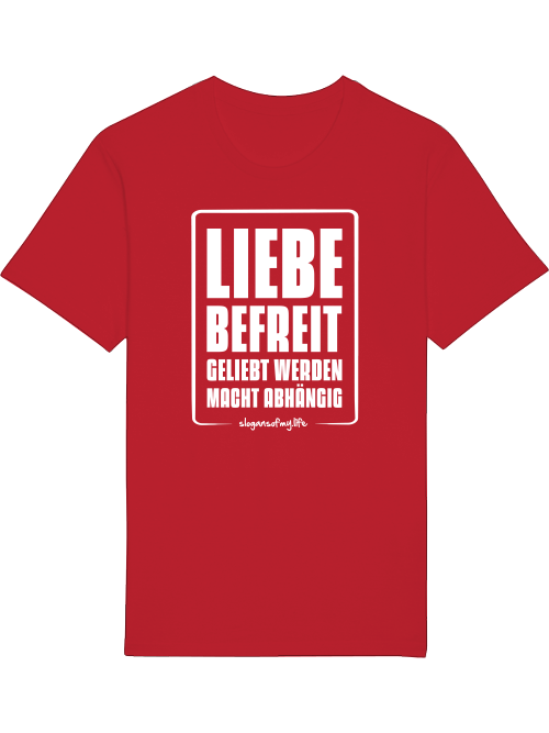 T-Shirt "Liebe befreit..."