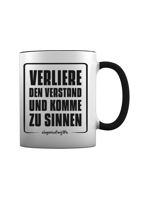 Tasse "Verliere den Verstand..."