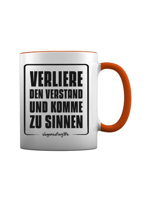 Tasse "Verliere den Verstand..."