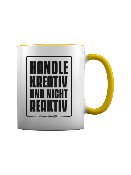 Tasse "Handle kreativ..."