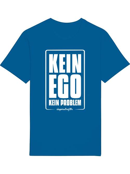 T-Shirt "Kein Ego..."