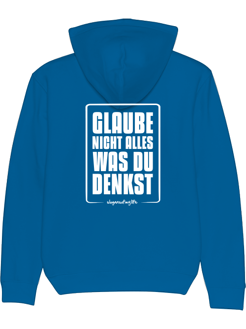 Hoodie "Glaube nicht alles..."